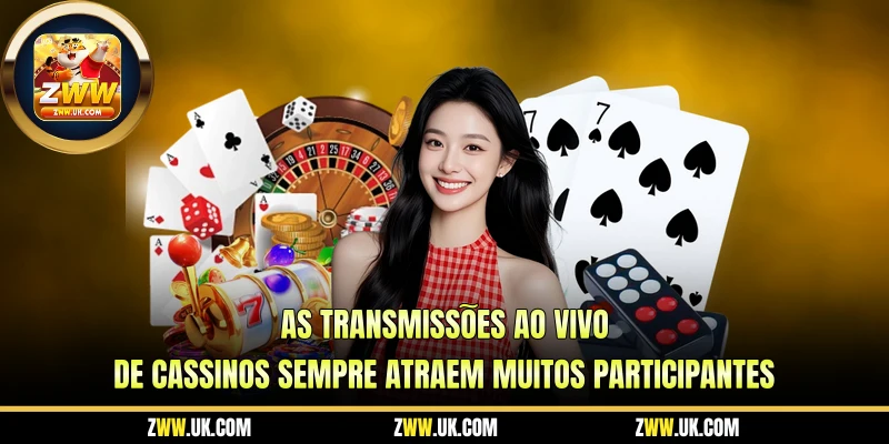 As transmissões ao vivo de cassinos sempre atraem muitos participantes