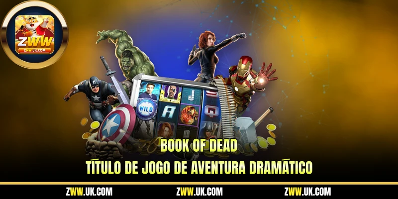 book of dead titulo de jogo de aventura dramatico