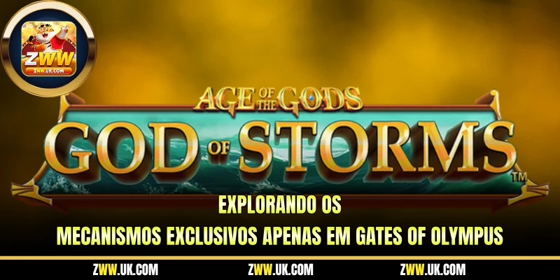 Explorando os Mecanismos Exclusivos Apenas em Gates of Olympus