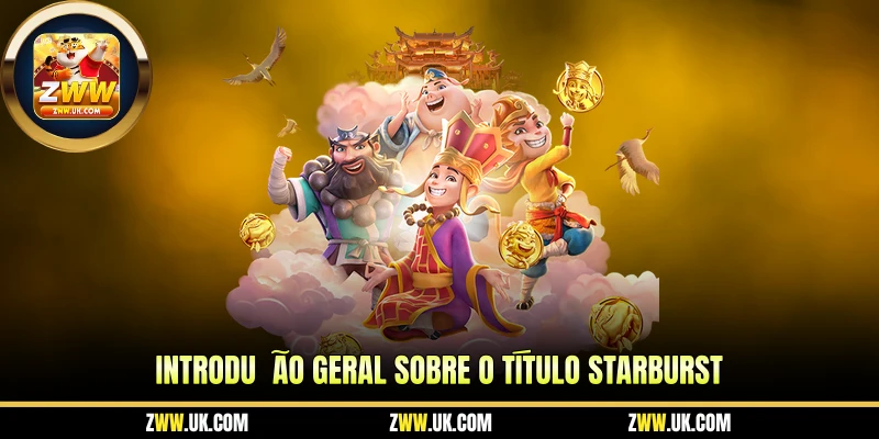 Introdução Geral Sobre o Título Starburst