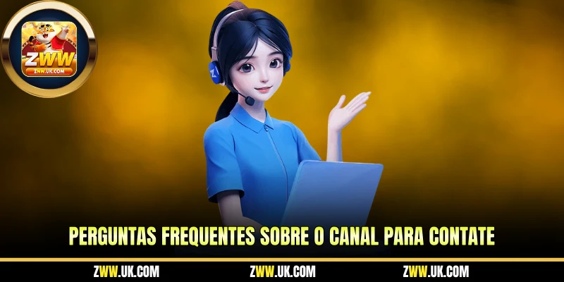 Perguntas Frequentes Sobre o Canal Para Contate